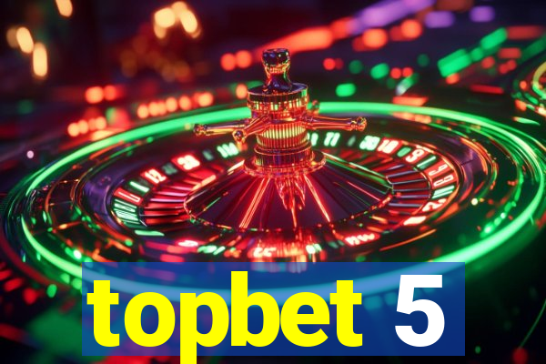 topbet 5